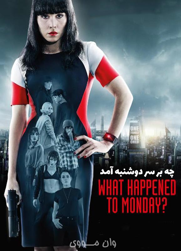 دانلود فیلم چه بر سر دوشنبه آمد What Happened to Monday 2017